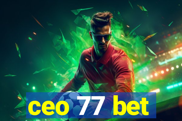 ceo 77 bet